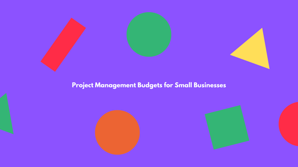 Project Management Budgets for Small Businesses