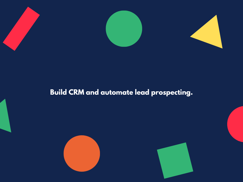 Build CRM and Automate